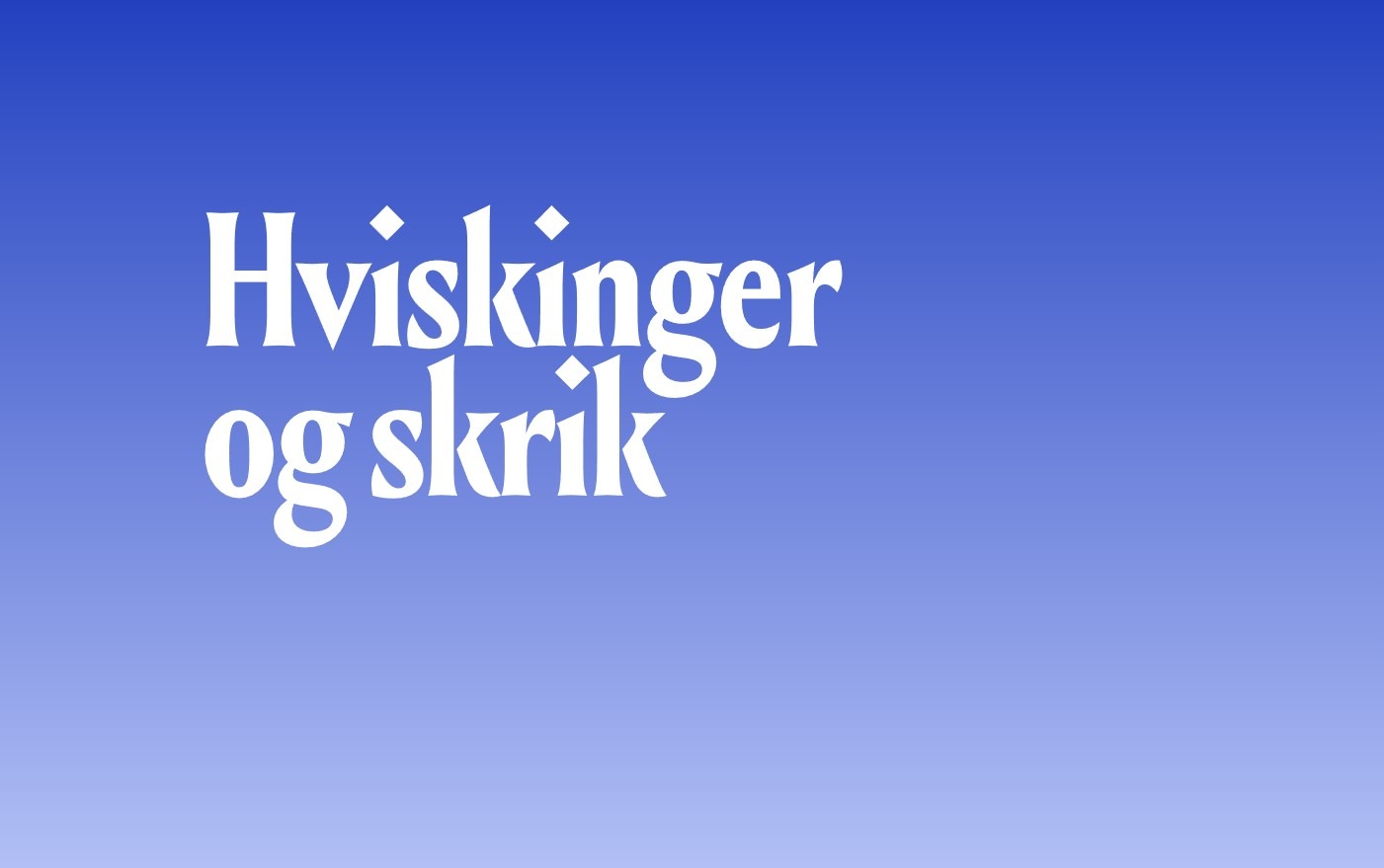 Hviskinger og skrik